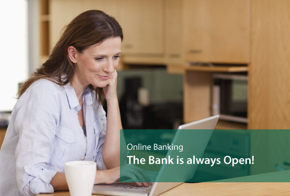 Online Banking â€“ The Bank is always Open!